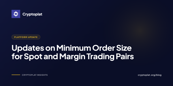 Updates on Minimum Order Size for Spot and Margin Trading Pairs