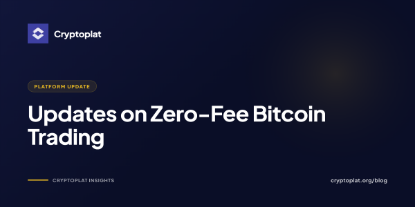 Updates on Zero-Fee Bitcoin Trading